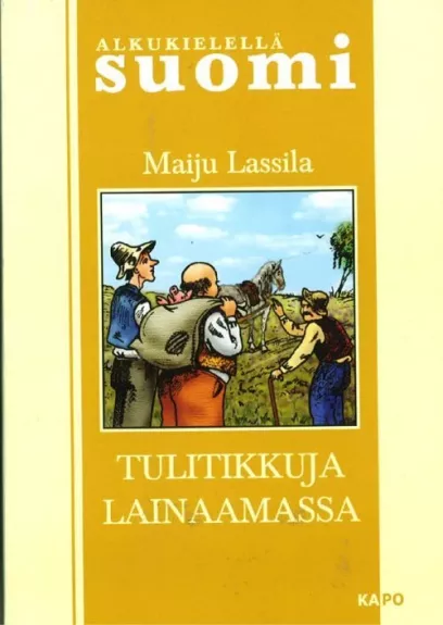 Tulitikkuja lainaamassa - Maiju Lassila, knyga