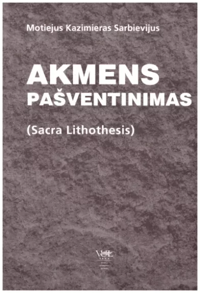 Akmens pašventinimas (Sacra Lithothesis) - Autorių Kolektyvas, knyga