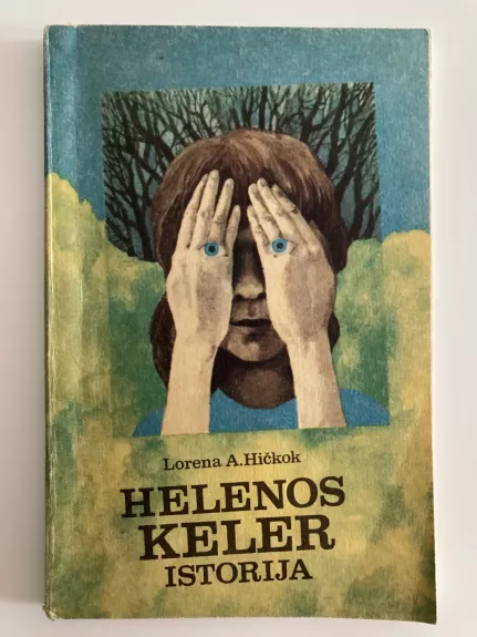 Helenos Keler istorija - Lorena A. Hickok, knyga