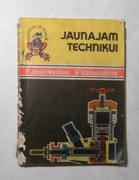 Jaunajam technikui - P. Jasinevičius, V.  Vainauskas, knyga