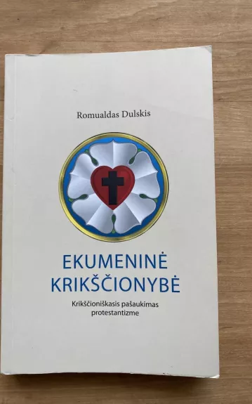 Ekumeninė krikščionybė - Romualdas Dulskis, knyga 1