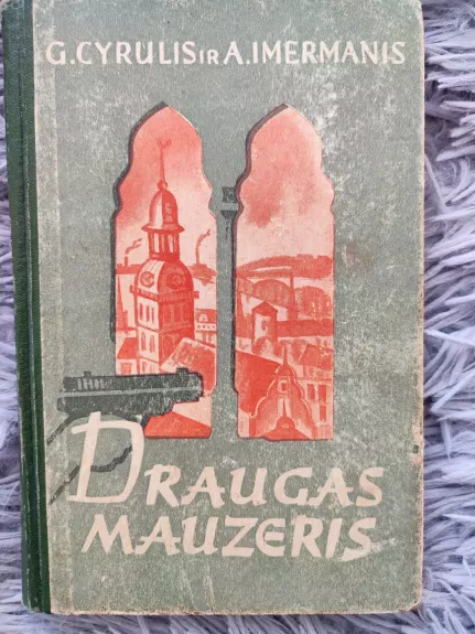 Draugas Mauzeris - G. Cyrulis, A.  Imermanis, knyga