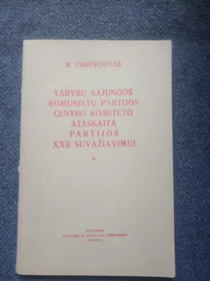 Tarybų Sąjungos komunistų partijos centro komiteto ataskaita partijos XXII suvažiavimui