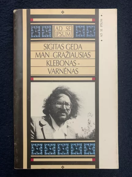 Man gražiausias klebonas–varnėnas(su autoriaus dedikacija) - Sigitas Geda, knyga