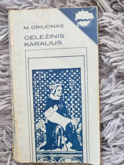 Geležinis karalius - M. Driuonas, knyga