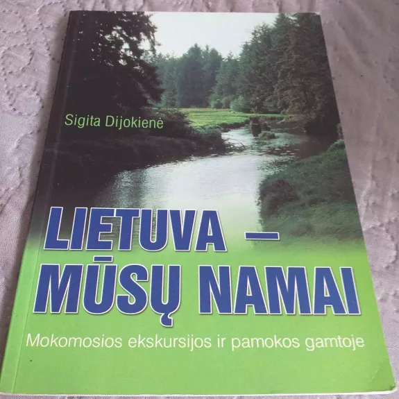 Lietuva - mūsų namai - Sigita Dijokienė, knyga
