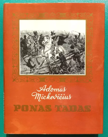 Ponas Tadas arba paskutinis antpuolis Lietuvoje - Adomas Mickevičius, knyga