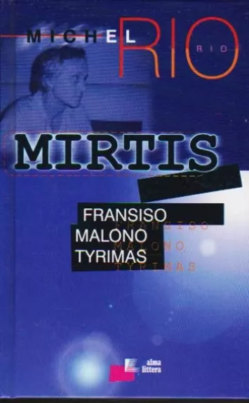 Mirtis. Fransiso Malono tyrimas