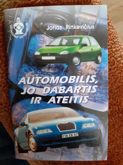 Automobilis, jo dabartis ir ateitis - Jonas Rinkevičius, knyga 1