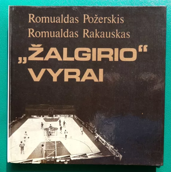Žalgirio vyrai - R. Požerskis, R.  Rakauskas, knyga
