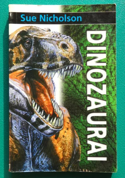 Dinozaurai - Sue Nicholson, knyga 1