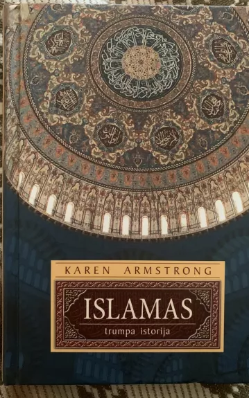 Islamas. Trumpa istorija - Karen Armstrong, knyga