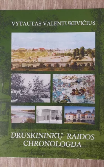 Druskininkų raidos chronologija - Vytautas Valentukevičius, knyga