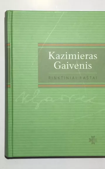 Rinktiniai raštai - Kazimieras Gaivenis, knyga