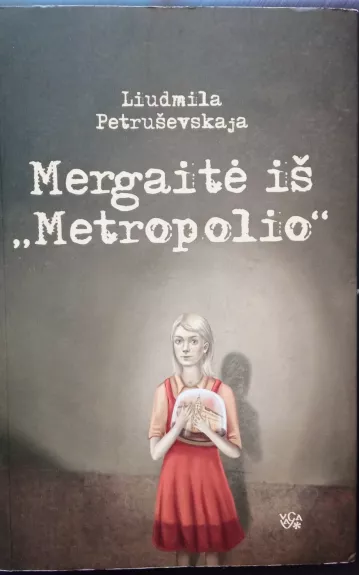 Mergaitė iš "Metropolio" - Liudmila Petruševskaja, knyga