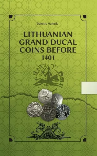 Lithuanian Grand Ducal Coins before 1401 - Dzmitry Huletski, Giedrius Bagdonas, knyga 1