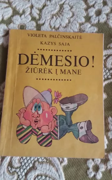 Dėmesio! Žiūrėk į mane