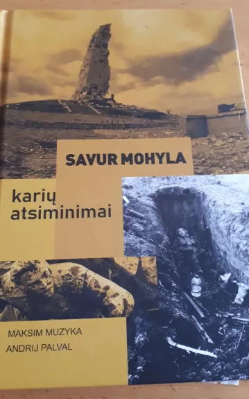 Savur Mohyla: karių atsiminimai