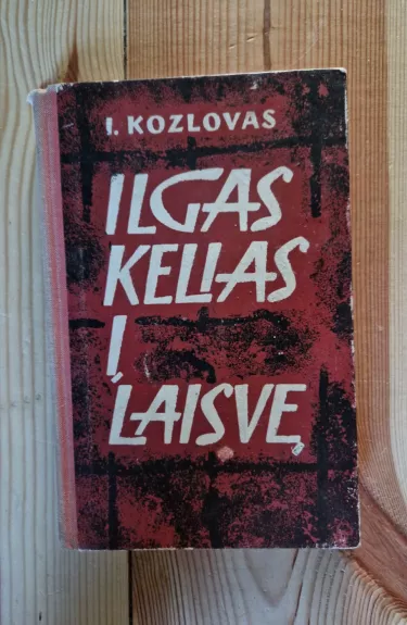 Ilgas kelias į laisvę
