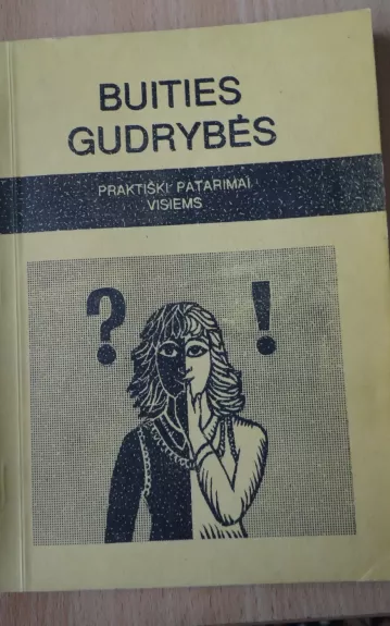 Buities gudrybės. Praktiški patarimai visiems