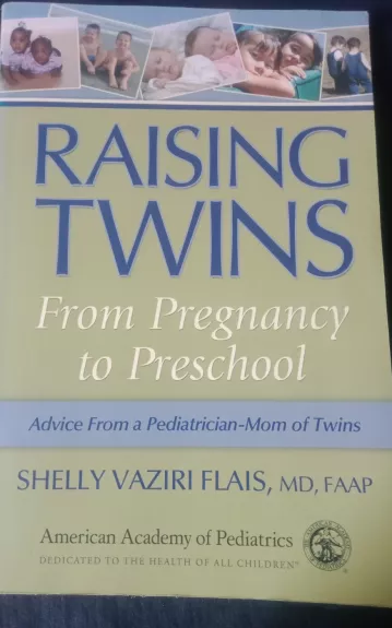Raising Twins. From Pregnancy to Preschool