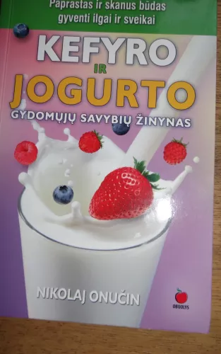Kefyro ir jogurto gydomųjų savybių žinynas - Nikolaj Onučin, knyga