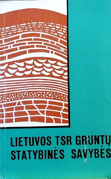 Lietuvos TSR gruntų statybinės savybės - Sidauga B. Šimkus J., Alikonis A.,, knyga