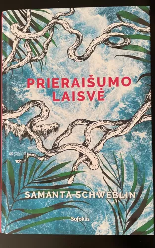 Prieraišumo laisvė - Samanta Schweblin, knyga