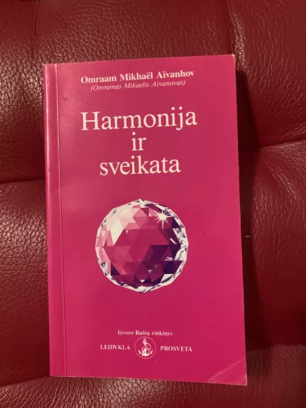 Harmonija ir sveikata - Autorių Kolektyvas, knyga 1