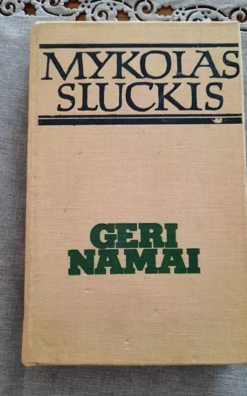 Geri namai - Mykolas Sluckis, knyga