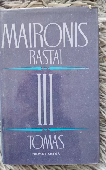 Maironis. Raštai III tomas (1 knyga) -  Maironis, knyga