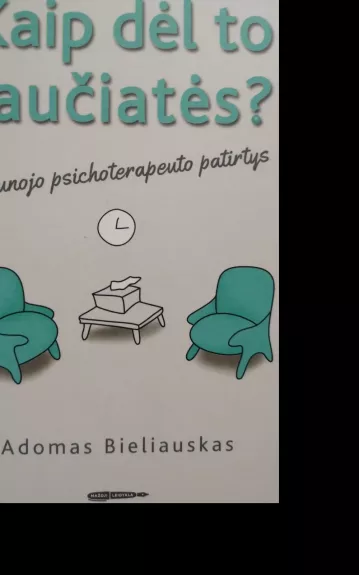 Kaip dėl to jaučiatės? Jaunojo psichoterapeuto patirtys