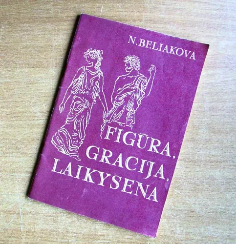 Figūra, gracija, laikysena - Nadežda Beliakova, knyga