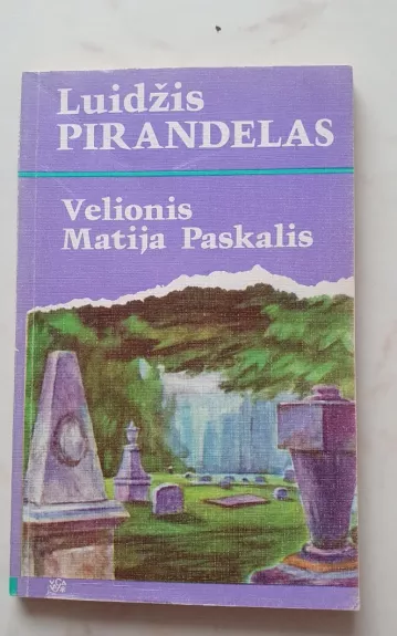 Velionis Matija Paskalis - Luidžis Pirandelas, knyga
