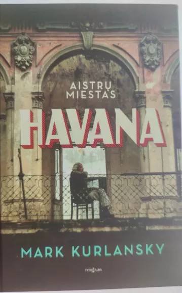 Havana.Aistrų miestas