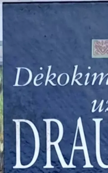 Dėkokim dangui už draugus