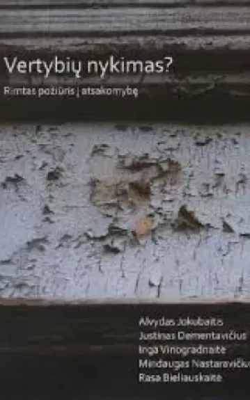 Vertybių nykimas? Rimtas požiūris į atsakomybę