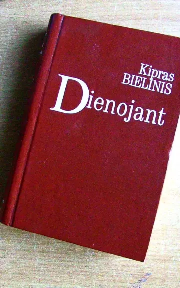 Dienojant - Kipras Bielinis, knyga