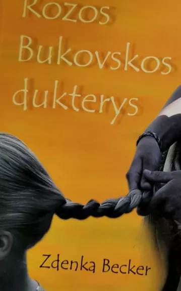 Rozos Bukovskos dukterys - Zdenka Becker, knyga