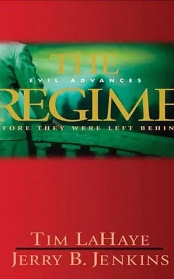 The Regime: Evil Advances (Before They Were Left Behind)