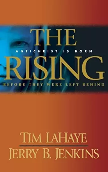 The Rising: Antichrist is Born Before They Were Left Behind
