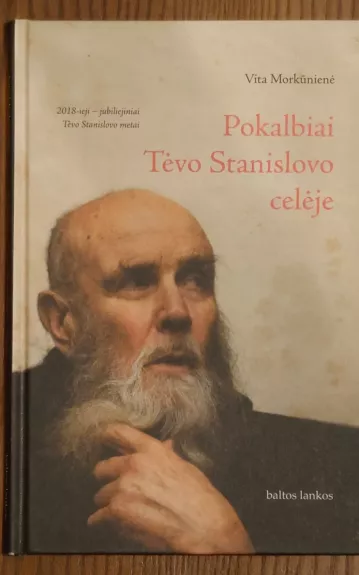 Pokalbiai Tėvo Stanislovo celėje - Vita Morkūnienė, knyga