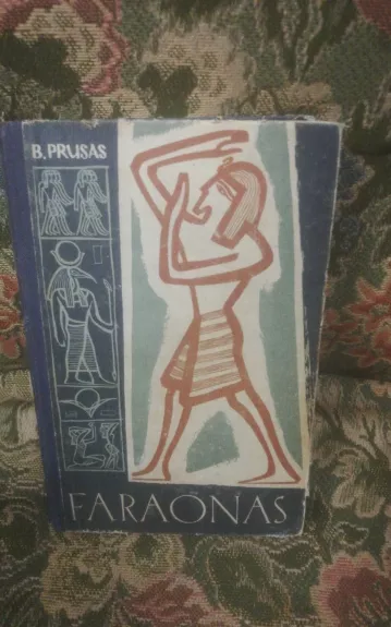Faraonas (1 tomas) - Boleslovas Prūsas, knyga