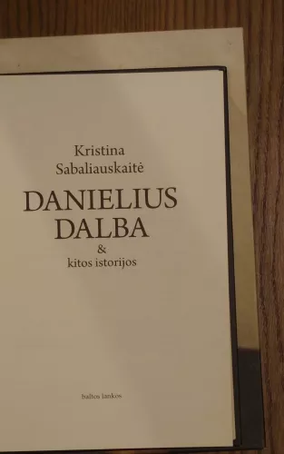 Danielius Dalba & kitos istorijos - Sabaliauskaitė Kristina, knyga
