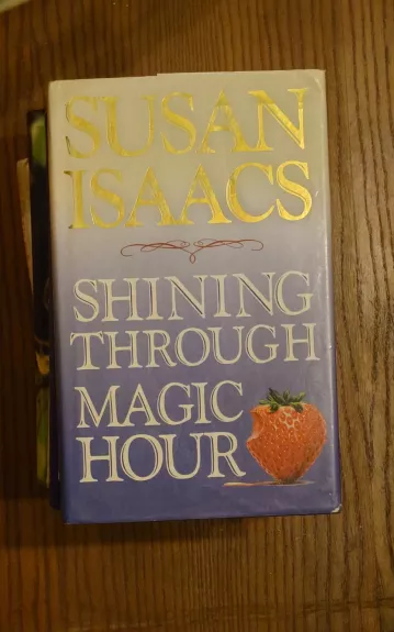 Shining through. Magic Hour. - Susan Isaacs, knyga