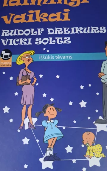 Laimingi vaikai. Iššūkis tėvams