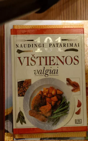 101 naudingi patarimai: Vištienos valgiai