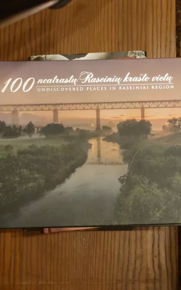 100 neatrastų Raseinių krašto vietų - Autorių Kolektyvas, knyga