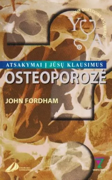 Osteoporozė: atsakymai į jūsų klausimus - John Fordham, knyga