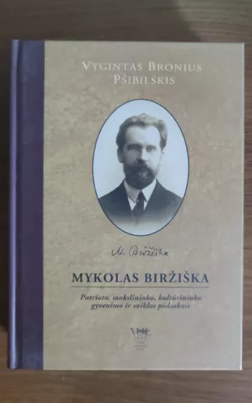 Mykolas Biržiška. Patrioto, mokslininko, kultūrininko gyvenimo ir veiklos pėdsakais - Autorių Kolektyvas, knyga
